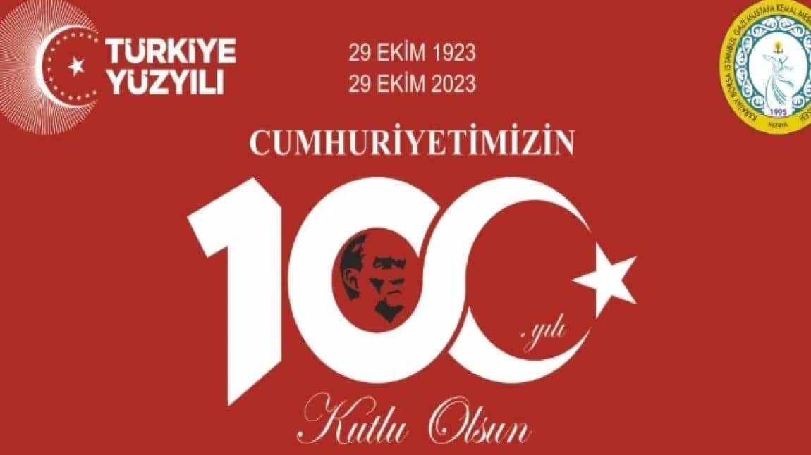 29 Ekim Cumhuriyet Bayramımız ve Cumhuriyetimizin 100. Yılı Kutlu Olsun.